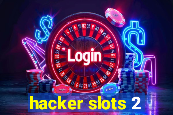 hacker slots 2